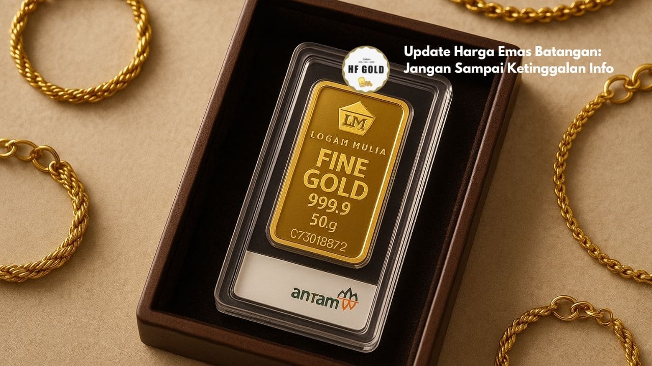 Update Harga Emas Batangan: Jangan Sampai Ketinggalan Info