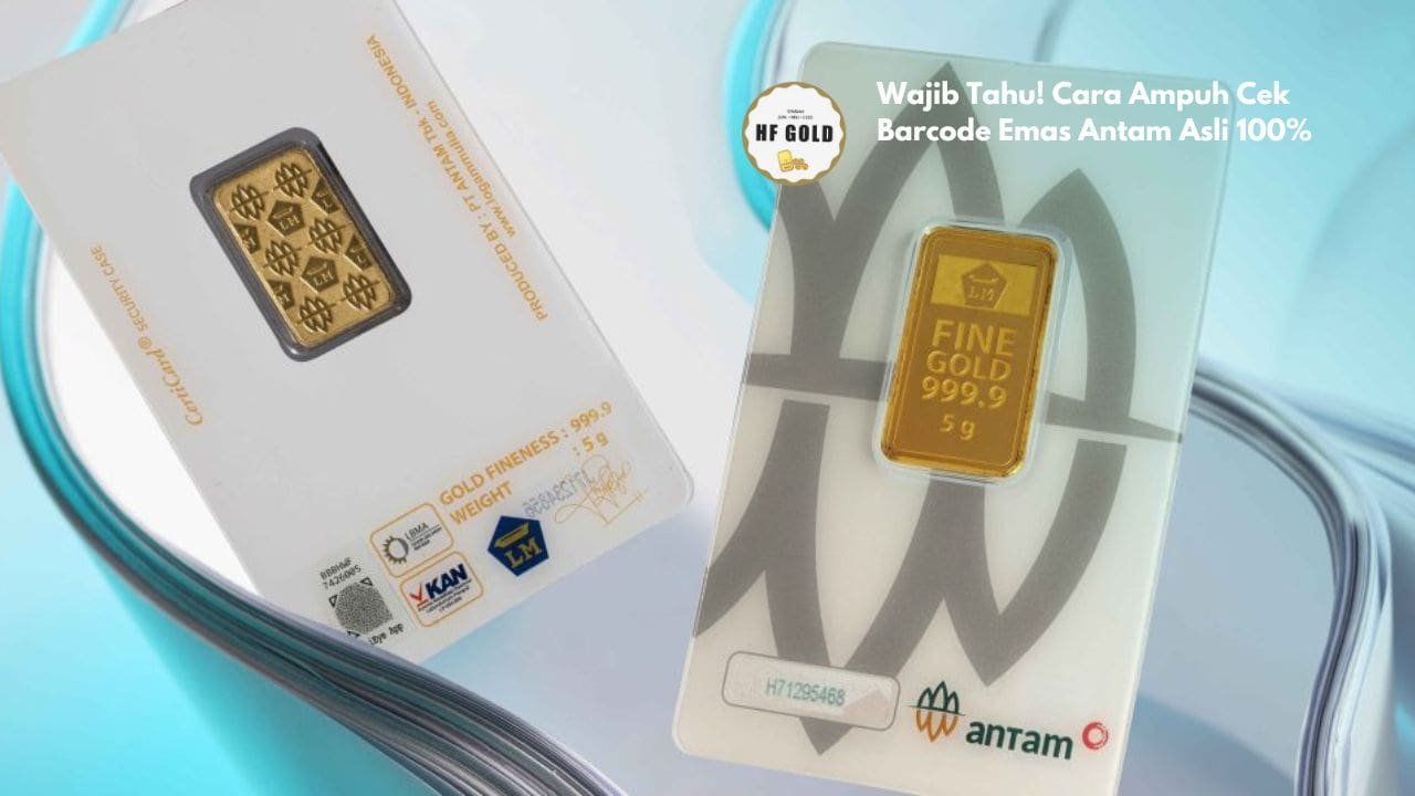 Wajib Tahu! Cara Ampuh Cek Barcode Emas Antam Asli 100%