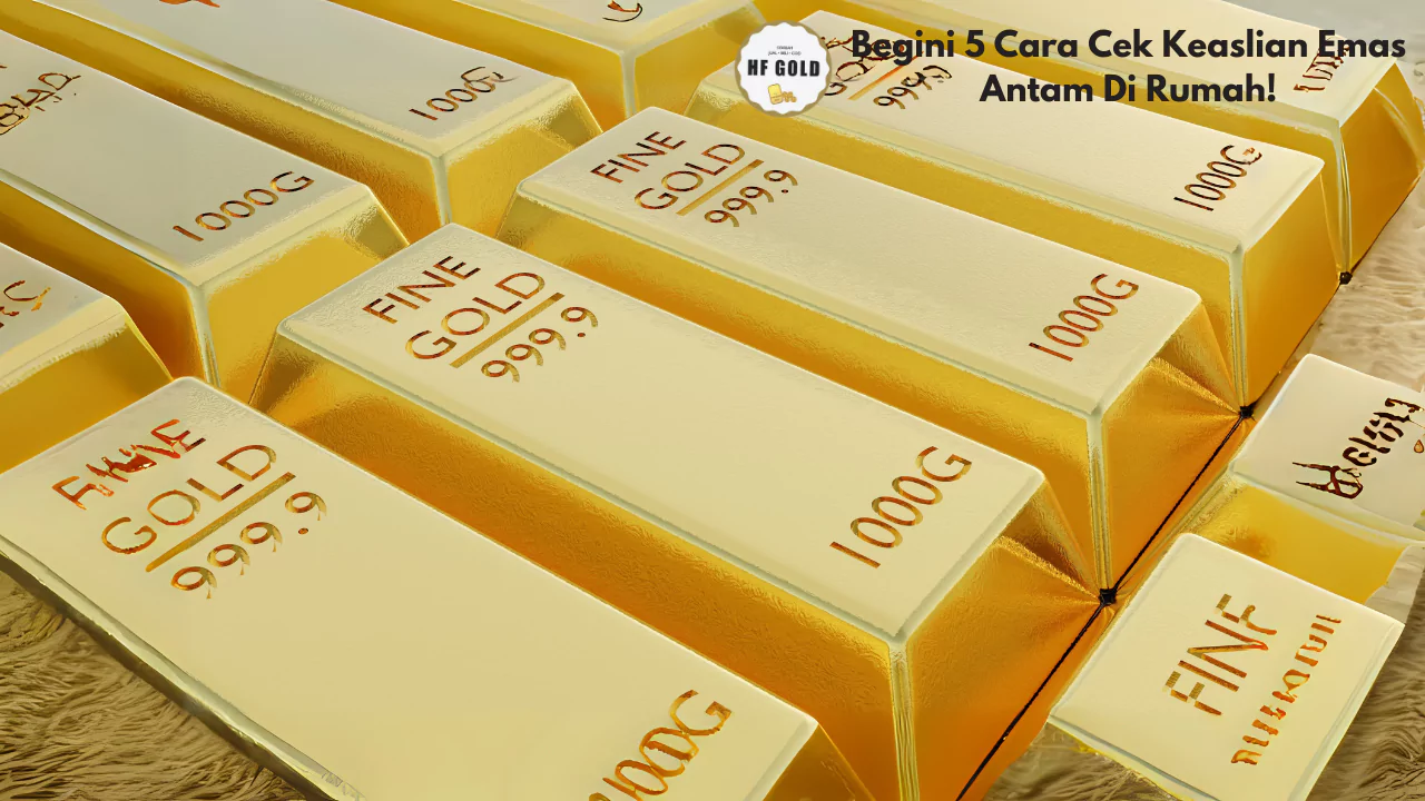 Cara Cek Keaslian Emas Antam