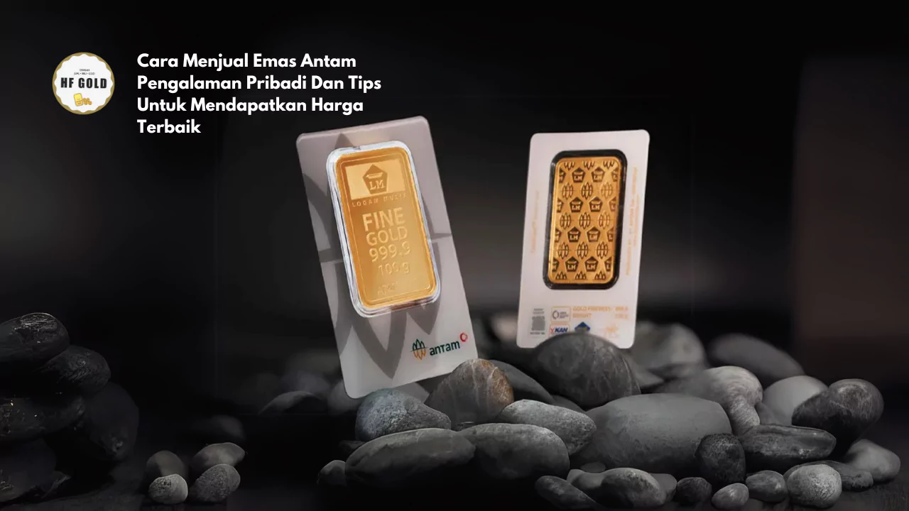 Cara Menjual Emas Antam