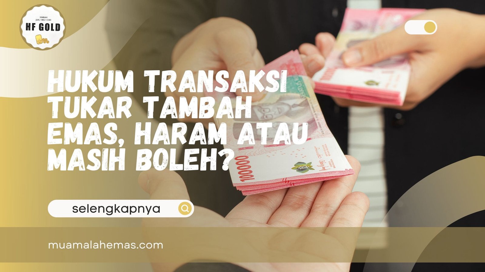 Hukum Transaksi Tukar Tambah Emas