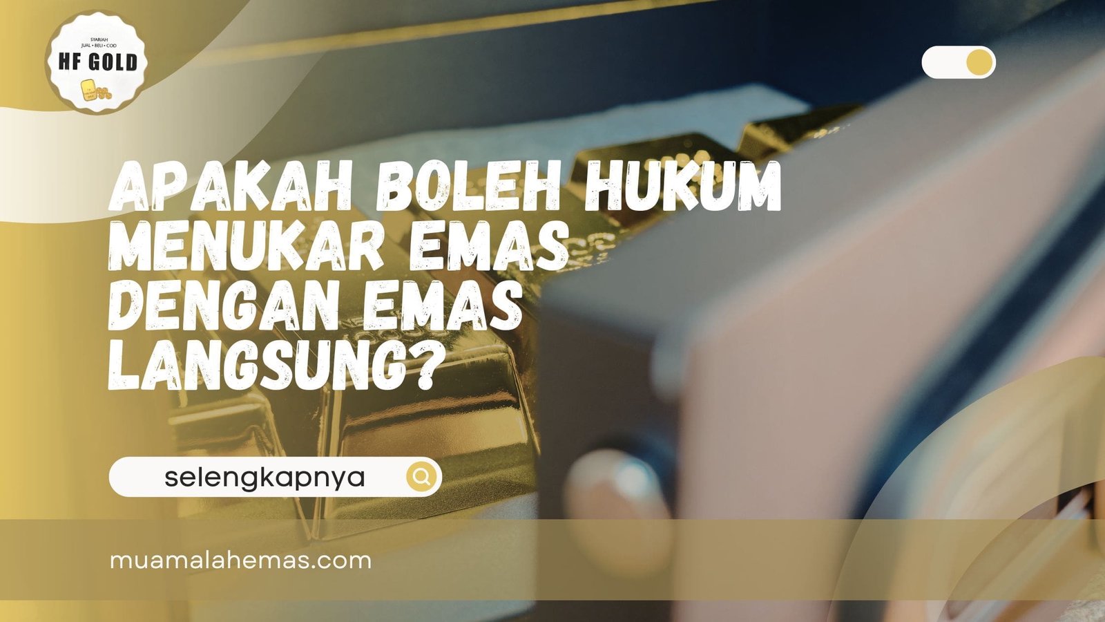 Hukum Menukar Emas Dengan Emas